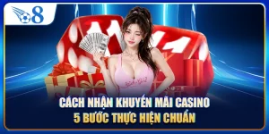 Cách Nhận Khuyến Mãi Casino - 5 Bước Thực Hiện Chuẩn