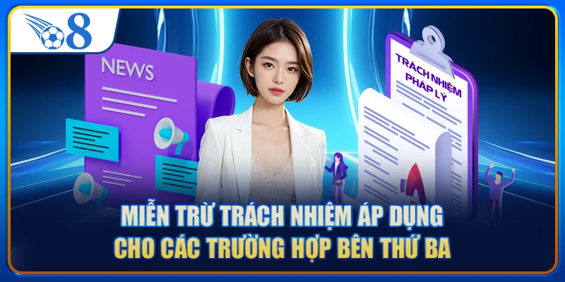 Miễn trừ trách nhiệm áp dụng cho các trường hợp bên thứ ba