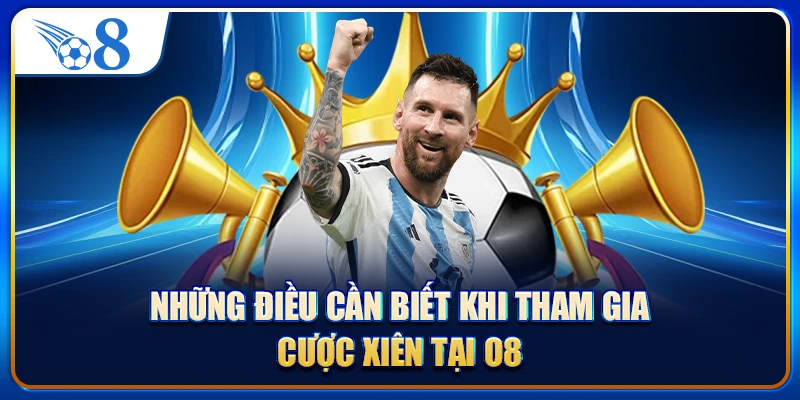 Những điều cần biết khi tham gia cược xiên tại O8