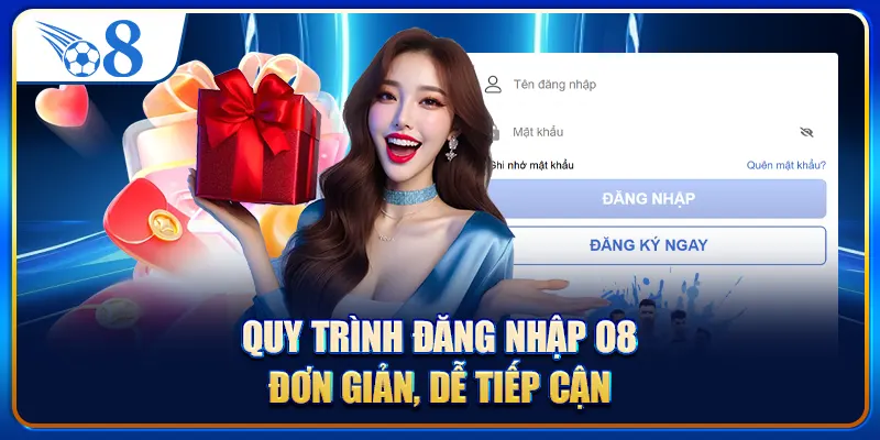 Quy trình đăng nhập O8 đơn giản, dễ tiếp cận